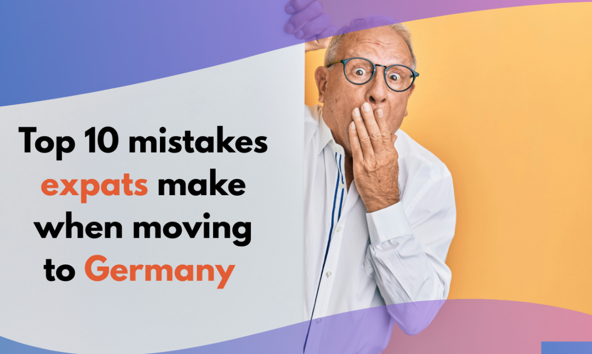 Top 10 Mistakes Expats Make When They Move to Germany (And How to Avoid Them)